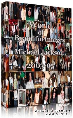 World of Beautiful Images - Michael Jackson Collection 2003-05